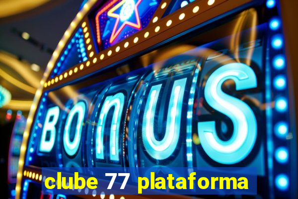 clube 77 plataforma